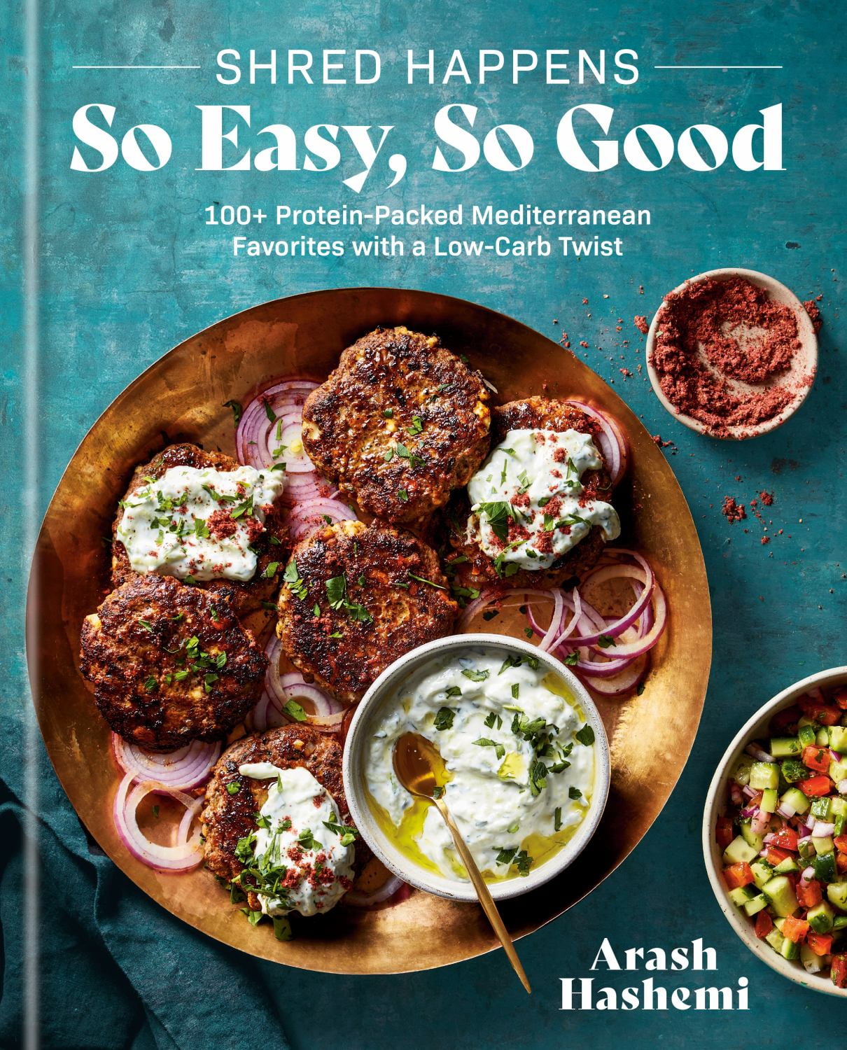 Arash Hashemi: Shred Happens: So Easy, So Good: 100+ Protein-Packed Mediterranean Favorites with a Low-Carb Twist; a Cookbook (Hardcover)