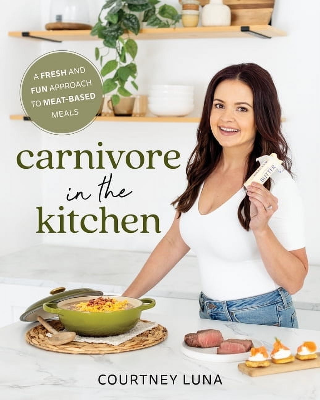 Carnivore in the Kitchen: A Fresh and Fun Approach to Meat-Based Meals, (Paperback)
