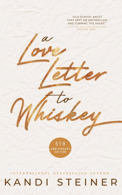 Kandi Steiner A Love Letter to Whiskey, (Paperback)