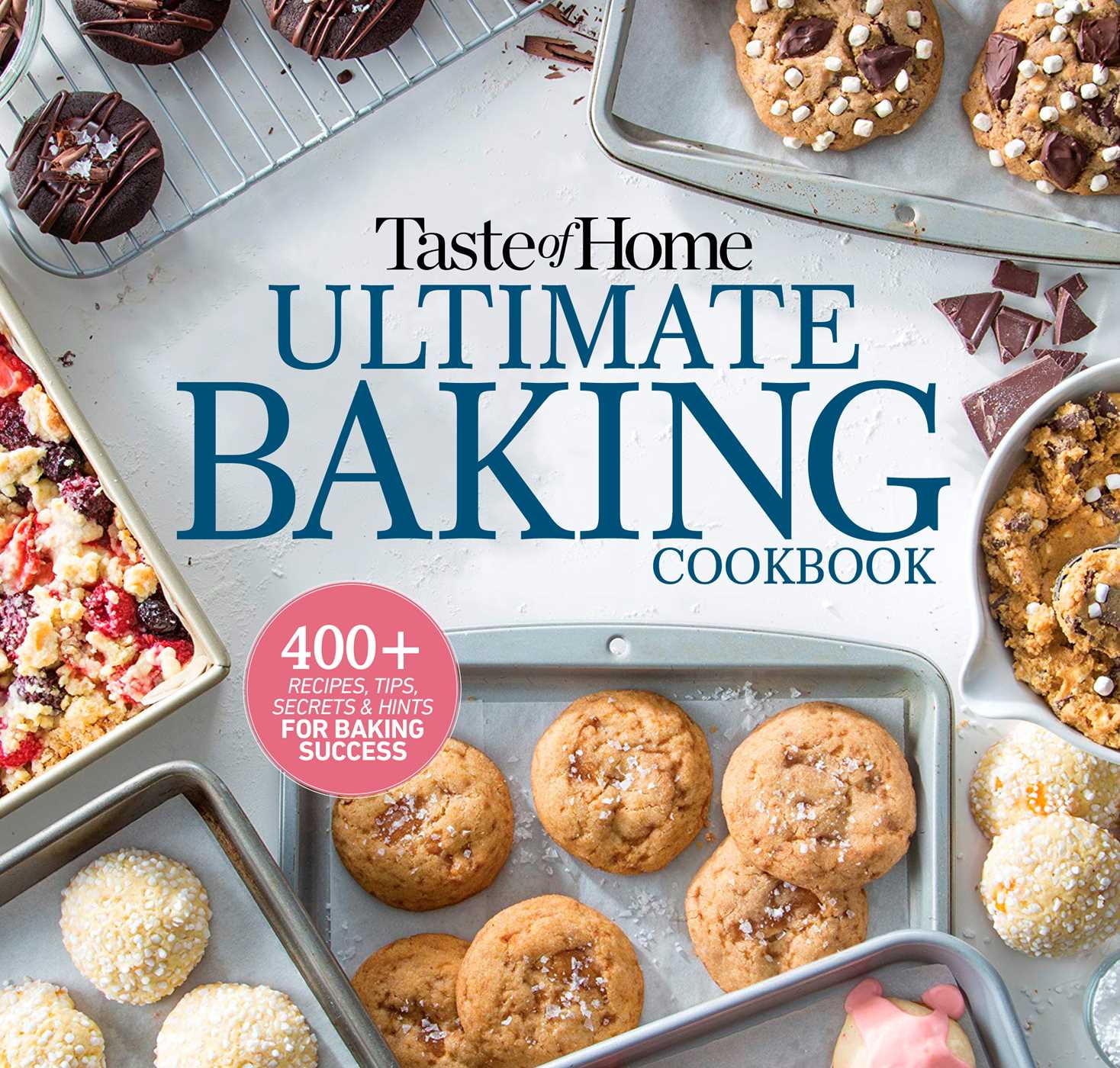 Taste of Home Baking: Taste of Home Ultimate Baking Cookbook : 575+ Recipes, Tips, Secrets and Hints for Baking Success (Other)