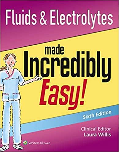 Fluids and Electrolytes Made Incredibly Easy (6th Edition)